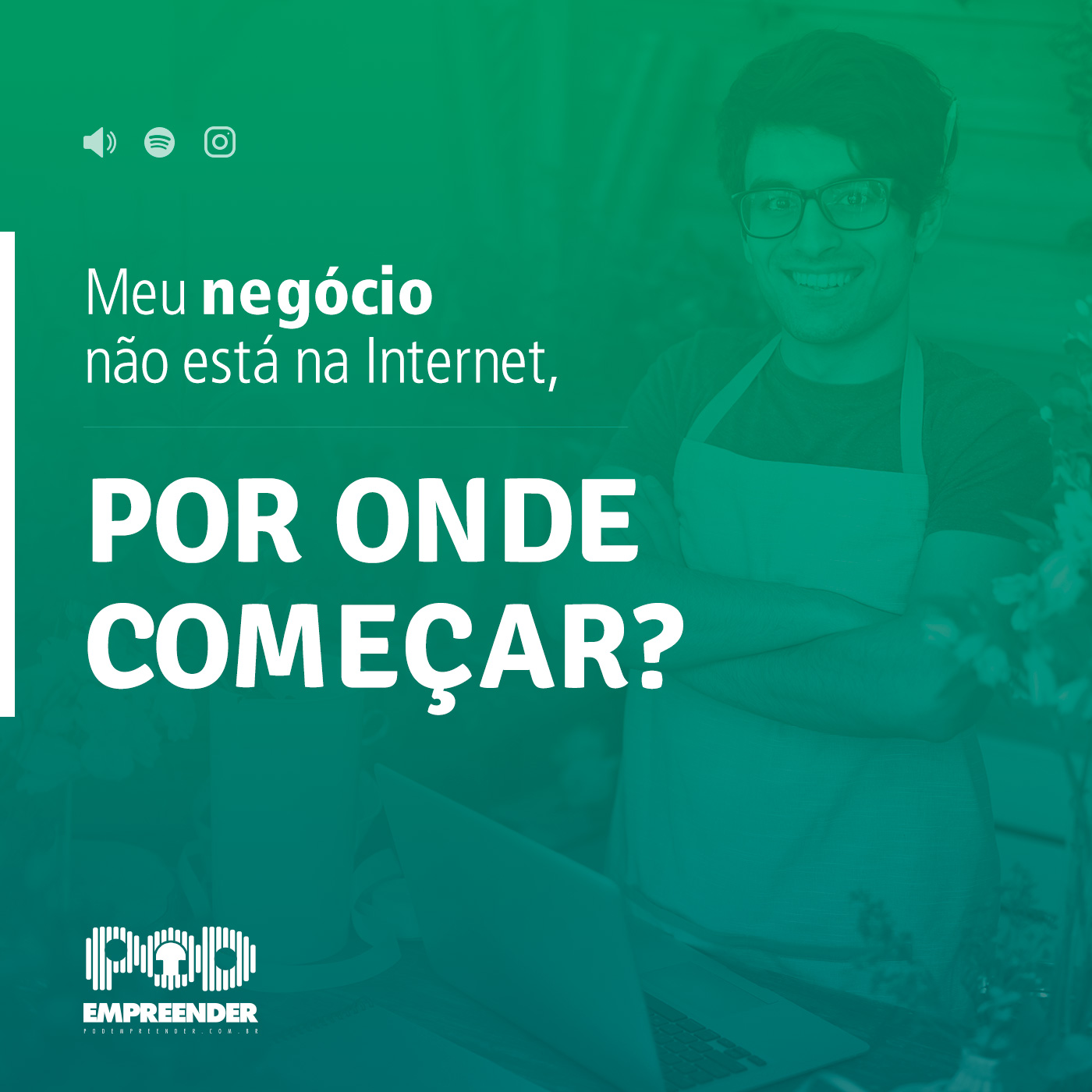 #01 - MEU NEGÓCIO NÃO ESTÁ NA INTERNET. POR ONDE COMEÇAR?